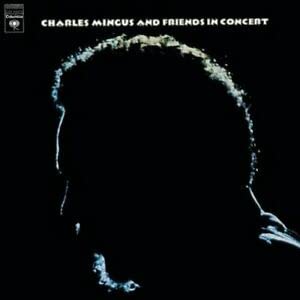 Charles Mingus And Friends In Concert 5099706497523