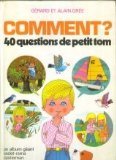 Comment?: 40 questions de Petit Tom 9782203129047