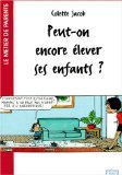 Peut-on encore élever ses enfants ? 9782215043201