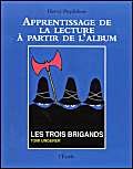 Apprentissage de la lecture à partir de l'album : Les Trois Brigands 9782211713009