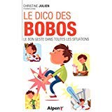 LE DICO DES BOBOS -LE BON GESTE DANS TOUTES LES SITUATIONS 9782298099478