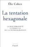 La Tentation hexagonale: La souveraineté à l'épreuve de la mondialisation 9782213597317