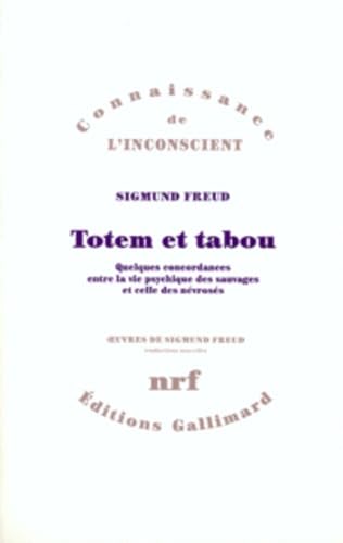 Totem et tabou: Quelques concordances entre la vie psychique des sauvages et celle des névrosés 9782070728961