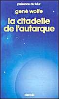 La Citadelle de l'Autarque: Quatrième volume du Livre du Nouveau Soleil 9782207303757