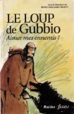 Le loup de Gubbio.: Aimer mes ennemis ? 9782873862374