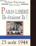 Paris libéré : Ils étaient là 9782704807383