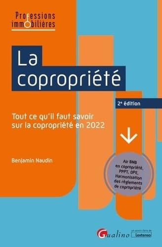 La copropriété: Tout ce qu'il faut savoir sur les nouvelles règles applicables en 2022 9782297176781