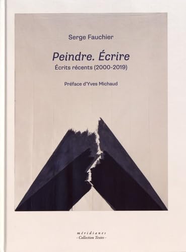 Peindre, écrire: Ecrits récents (2000-2019) 9782917452820