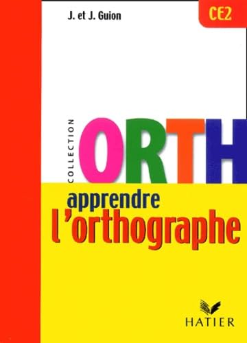 Apprendre l'Orthographe - CE2 9782218730672