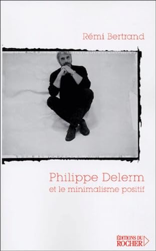 Philippe Delerm et le minimalisme positif 9782268052892