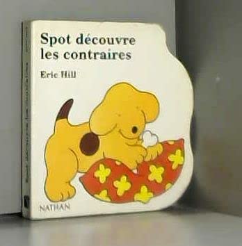 Spot découvre les contraires 9782092701942