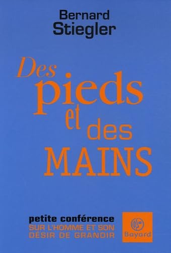 Des pieds et des mains: Petite conférence sur l'homme et son désir de grandir 9782227475663