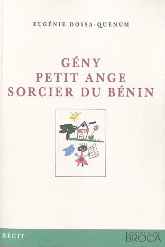 Gény, petit ange sorcier du Bénin: L'incroyable destin d'une petite vendeuse des marchés de Cotonou 9782360710287