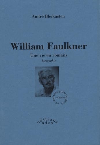 William Faulkner: Une vie en romans 9782848400990