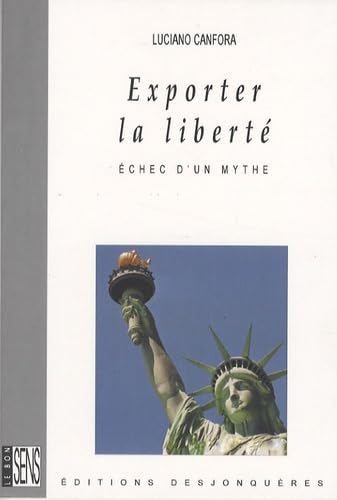 Exporter la liberté: Echec d'un mythe 9782843211041