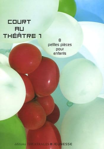 Court au théâtre 1: 8 PETITES PIECES POUR ENFANTS (1) 9782842601744