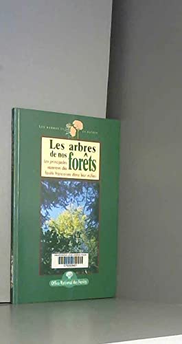 Les arbres de nos forêts: Les principales essences des forêts françaises dans leur milieu 9782908071283