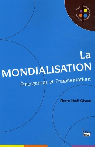 La mondialisation: Emergences et fragmentations 9782912601773