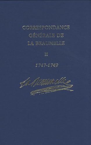 Correspondance générale de La Beaumelle (1726-1773): Tome 2, 1747-1749 9780729408981