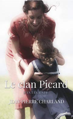 Le Clan Picard: L'Intégrale. Vies rapiécées / L'Enfant trop sage / Les Ambitions d'Aglaé 9782298156881