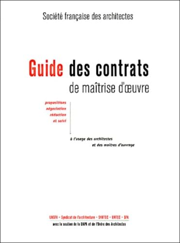 Guide des contrats de maitrise d'oeuvre à l'usage des architectes et des maîtres d'ouvrage 9782914301015
