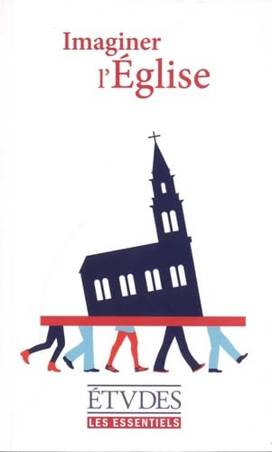 Etudes Essentiels - Imaginer Eglise: ESSENTIELS 9782370961884