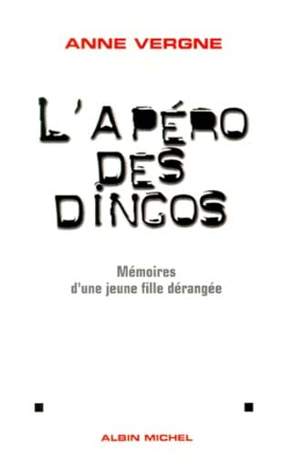 L'Apéro des dingos: Mémoires d'une jeune fille dérangée 9782226110244