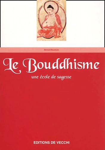 Le Bouddhisme. Une Ecole De Sagesse 9782732833613