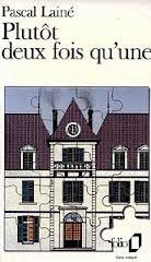 Plutot Deux Fois Qu'Une 9782070381500