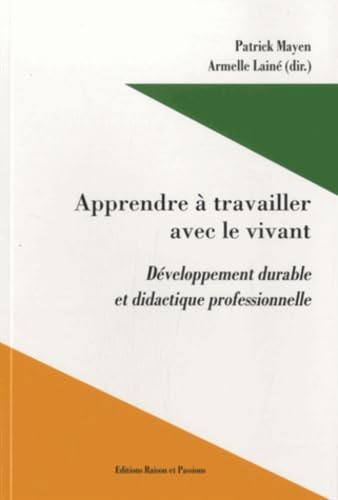 Apprendre à travailler avec le vivant: Développement durable et didactique professionnelle 9782917645369