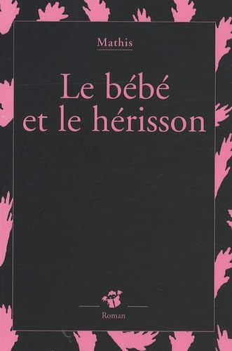 Le bébé et le hérisson 9782844206411