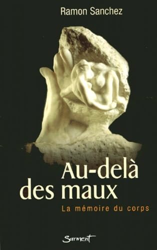 Au-delà des maux : la mémoire du corps 9782866793135