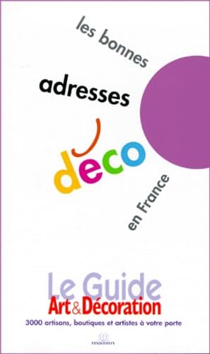 Le guide art et décoration - les bonnes adresses déco en France 9782707204141
