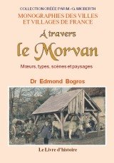 À travers le Morvan - autrefois Morvand 9782758608523