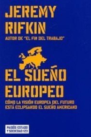 El sueño europeo / The European Dream: Cómo la visión europea del futuro está eclipsando el sueño americano / How Europe's Vision of the Future is Quietly Eclipsing the American Dream 9788449316159