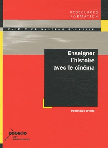 Enseigner l'histoire avec le cinéma 9782866185800