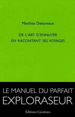 De l'art d'ennuyer en racontant ses voyages 9782915850031