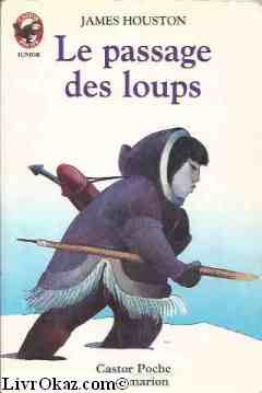 Passage des loups (Le): - AVENTURE, DES 9/10 ANS, JUNIOR 9782081617162