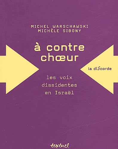 A contre choeur : Les voix dissidentes en Israël 9782845970731