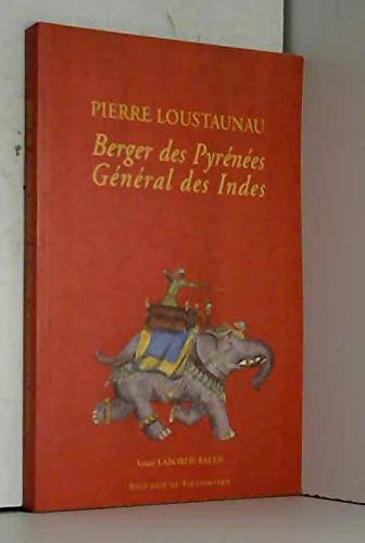 Pierre Loustaunau: Berger des Pyrénées, général des Indes 9782906922518