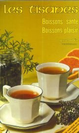 Les Tisanes: Boissons, santé, boissons plaisir 9782737220357