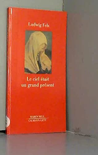 Le ciel était un grand présent: Un adieu 9782702125809