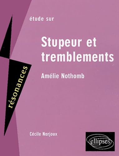 Etude sur Stupeur et tremblement d'Amélie Nothomb 9782729818098