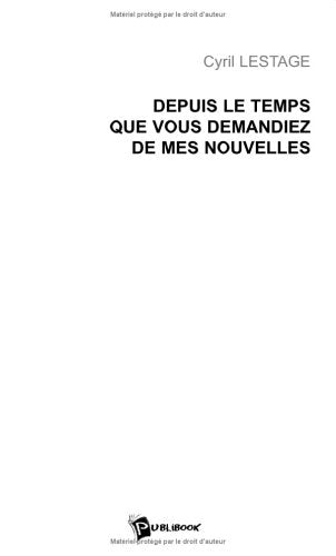 Depuis le Temps Que Vous Demandiez de Mes Nouvelles 9782748328356