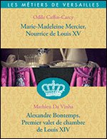 MARIE-MADELEINE MERCIER,NOURRICE DE LOUIS XV.ALEXANDRE BONTEMPS,PREMIER VALET DE CHAMBRE DE LOUIS XIV 9782298068450