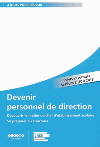 Devenir personnel de direction: Découvrir le métier de chef d'établissement scolaire, se préparer au concours 9782866264833