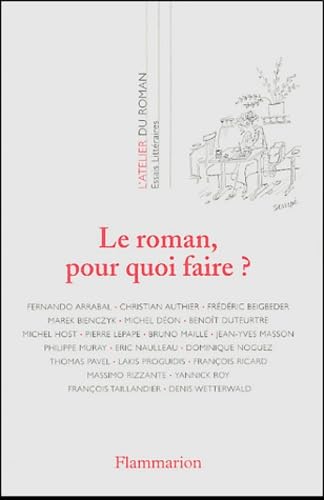 Le roman, pour quoi faire ?: AUX DIX ANS DE L'ATELIER DU ROMAN 9782080686497