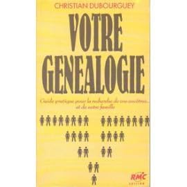 Votre généalogie dubourguey christia f29038 9782868550804
