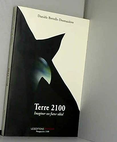 Terre 2100 : Imaginer un futur idéal 9782915741445