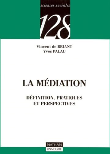 La médiation : Définition, pratiques et perspectives 9782091910529